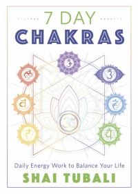 Book Cover for 7 Day Chakras by Shai Tubali