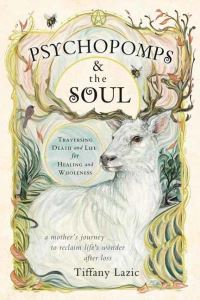 Book Cover for Psychopomps & The Soul by Tiffany Lazic