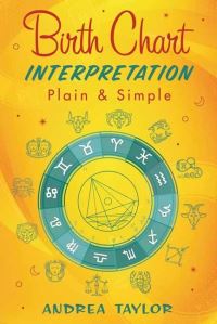 Book Cover for Birth Chart Interpretation Plain & Simple by Andrea Taylor