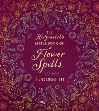 Book Cover for The Hedgewitch's Little Book of Flower Spells by Tudorbeth