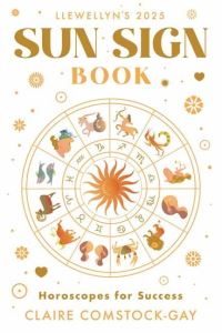 Book Cover for Llewellyn's 2025 Sun Sign Book by Llewellyn, Claire ComstockGay