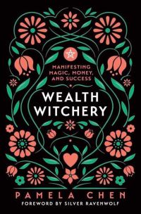 Book Cover for Wealth Witchery by Pamela Chen
