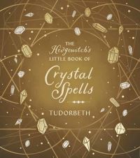 Book Cover for The Hedgewitch's Little Book of Crystal Spells by Tudorbeth