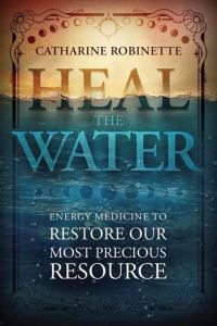 Book Cover for Heal the Water by Catharine Robinette