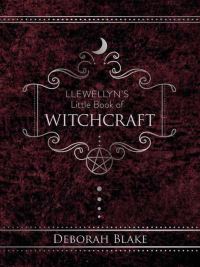 Book Cover for Llewellyn's Little Book of Witchcraft by Deborah Blake