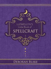 Book Cover for Llewellyn's Little Book of Spellcraft by Deborah Blake