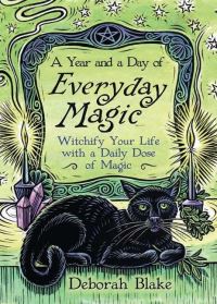 Book Cover for A Year and a Day of Everyday Magic by Deborah Blake