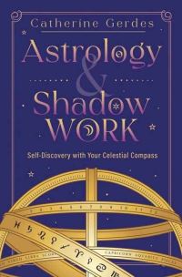 Book Cover for Astrology & Shadow Work by Catherine Gerdes