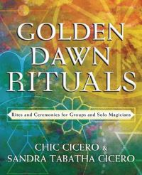 Book Cover for Golden Dawn Rituals by Chic Cicero, Sandra Tabatha Cicero