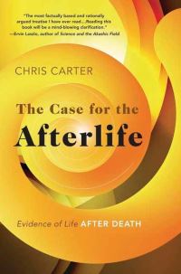 Book Cover for The Case for the Afterlife by Chris Carter
