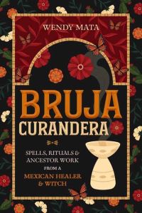 Book Cover for Bruja Curandera by Wendy Mata