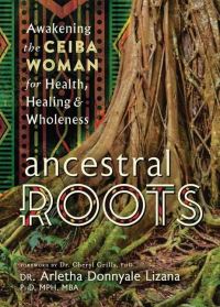 Book Cover for Ancestral Roots by Arletha Donnyale Lizana