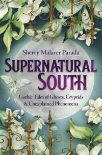 Book Cover for Supernatural South by Sherry Malaver Parada