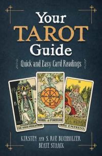 Book Cover for Your Tarot Guide by Kirsten Buchholzer, S Roe Buchholzer