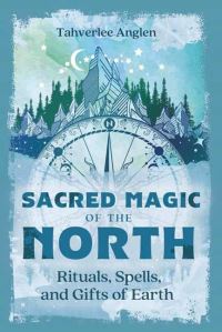 Book Cover for Sacred Magic of the North by Tahverlee Anglen