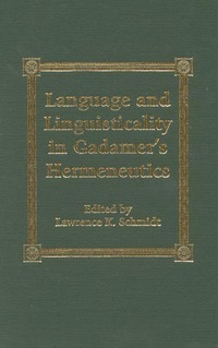 Book Cover for Language and Linguisticality in Gadamer's Hermeneutics by HansGeorg Gadamer, Lawrence K Schmidt