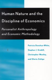 Book Cover for Human Nature and the Discipline of Economics by Patricia DonohueWhite, Stephen J Grabill, Christopher Westley, Gloria Zúñiga