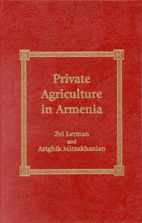 Book Cover for Private Agriculture in Armenia by Zvi Lerman, Astghik Mirzakhanian