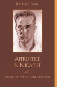 Book Cover for Apprentice in Budapest by Raphael Patai