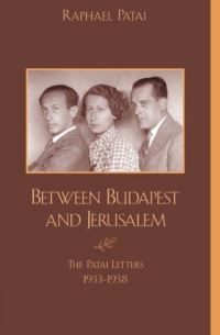 Book Cover for Between Budapest and Jerusalem by Raphael Patai