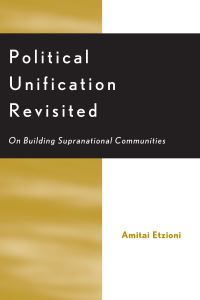 Book Cover for Political Unification Revisited by Amitai Etzioni