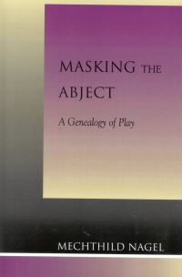 Book Cover for Masking the Abject by Mechthild Nagel