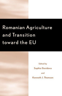 Book Cover for Romanian Agriculture and Transition Toward the EU by S Davidova, Kenneth J Thomson