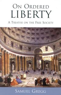 Book Cover for On Ordered Liberty by Samuel Gregg
