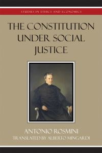 Book Cover for The Constitution Under Social Justice by Antonio Rosmini