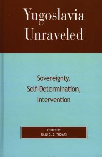 Book Cover for Yugoslavia Unraveled by Raju G C Thomas