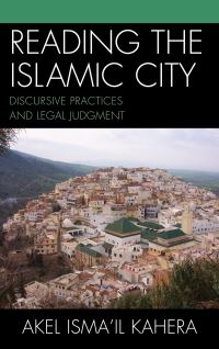 Book Cover for Reading the Islamic City by Akel Ismail Kahera