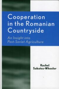 Book Cover for Cooperation in the Romanian Countryside by Rachel SabatesWheeler
