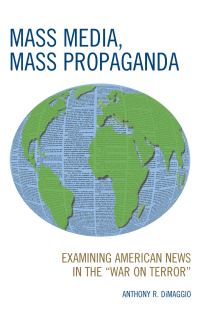Book Cover for Mass Media, Mass Propaganda by Anthony R Dimaggio