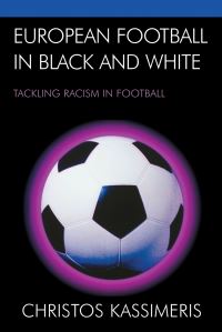 Book Cover for European Football in Black and White by Christos Kassimeris