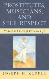 Book Cover for Prostitutes, Musicians, and Self-Respect by Joseph H Kupfer