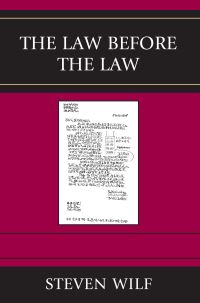 Book Cover for The Law Before the Law by Steven Wilf