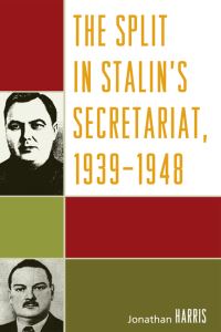 Book Cover for The Split in Stalin's Secretariat, 1939-1948 by Jonathan Harris
