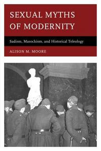Book Cover for Sexual Myths of Modernity by Alison Moore