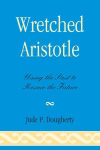 Book Cover for Wretched Aristotle by Jude P Dougherty