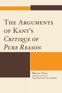 Book Cover for The Arguments of Kant's Critique of Pure Reason by Bryan Hall