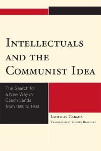 Book Cover for Intellectuals and the Communist Idea by Ladislav Cabada