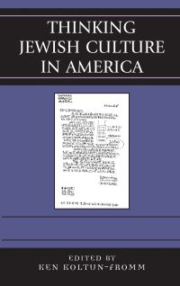 Book Cover for Thinking Jewish Culture in America by Ken KoltunFromm