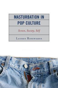 Book Cover for Masturbation in Pop Culture by Lauren Rosewarne