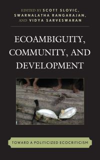 Book Cover for Ecoambiguity, Community, and Development by Scott Slovic, R Swarnalatha, Vidya Sarveswaran