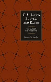 Book Cover for T. S. Eliot, Poetry, and Earth by Etienne Terblanche