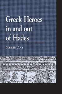Book Cover for Greek Heroes in and Out of Hades by Stamatia Dova