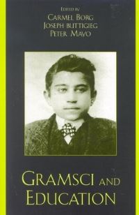 Book Cover for Gramsci and Education by Carmel Borg, Joseph A Buttigieg, Peter Mayo