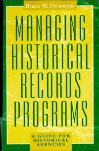 Book Cover for Managing Historical Records Programs by Bruce W Dearstyne