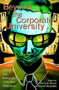 Book Cover for Beyond the Corporate University by Henry A Giroux, Kostas Myrsiades