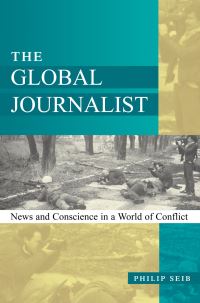 Book Cover for The Global Journalist by Philip M Seib
